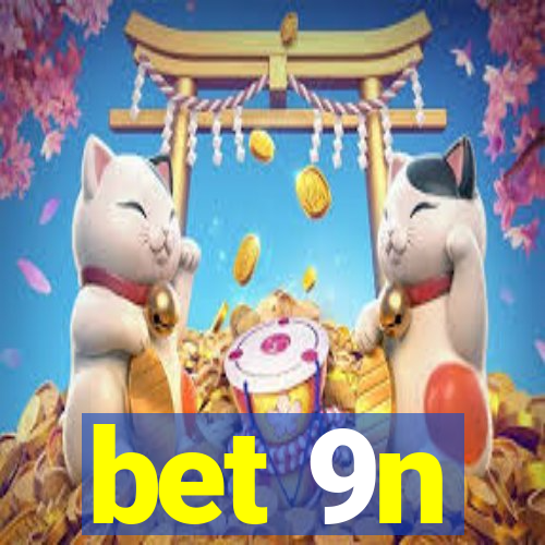 bet 9n